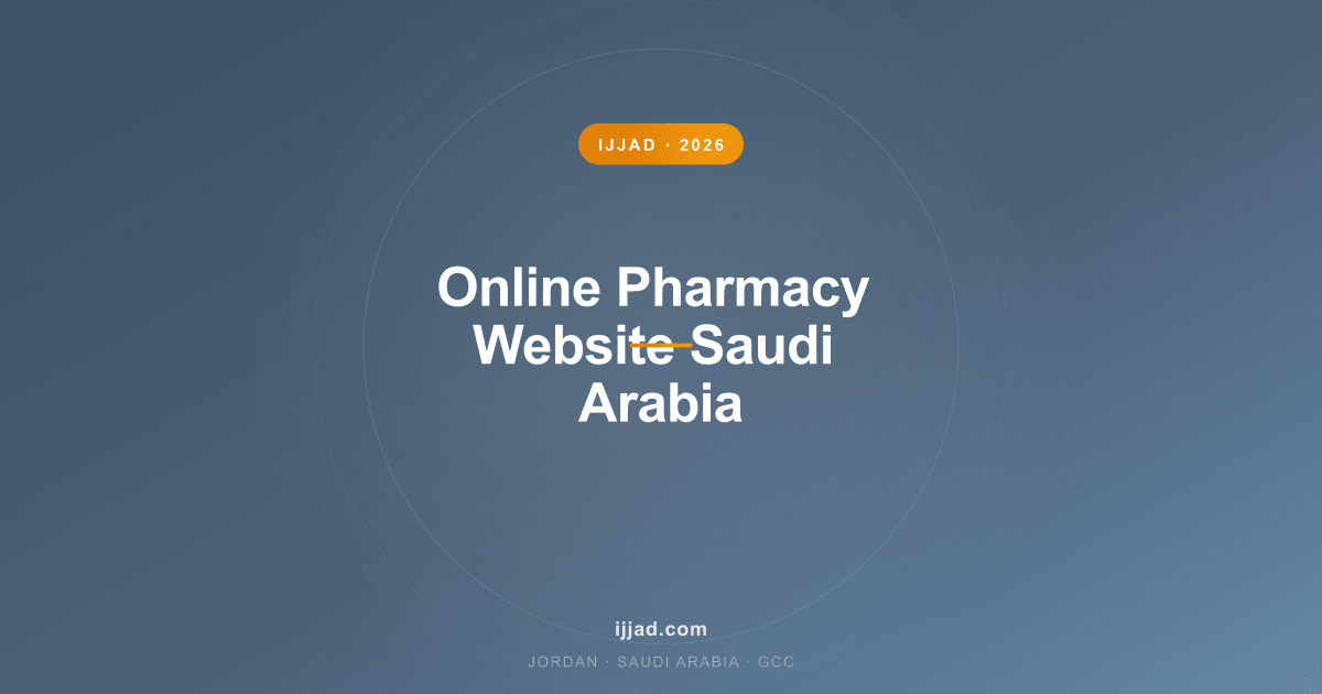 Online Pharmacy Website Saudi Arabia — Ijjad 2026 expert guide for Jordan, Saudi Arabia, and the GCC Online Pharmacy Website Saudi Arabia — Ijjad 2026 expert guide for Jordan, Saudi Arabia, and the GCC